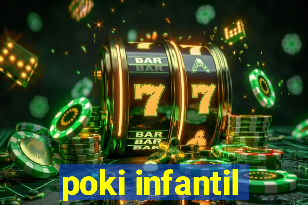 poki infantil